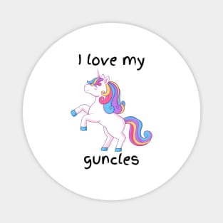 I love my guncles unicorn Magnet